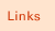 Links